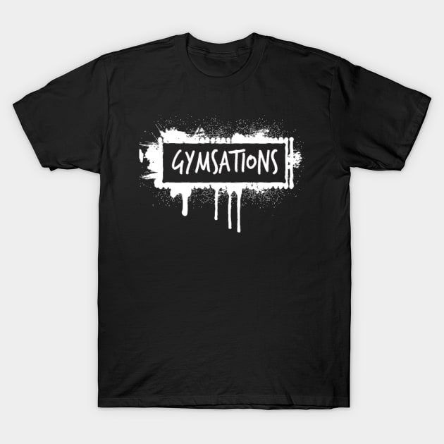 Gymsations Splatter {White on Black} T-Shirt by PineappleMom